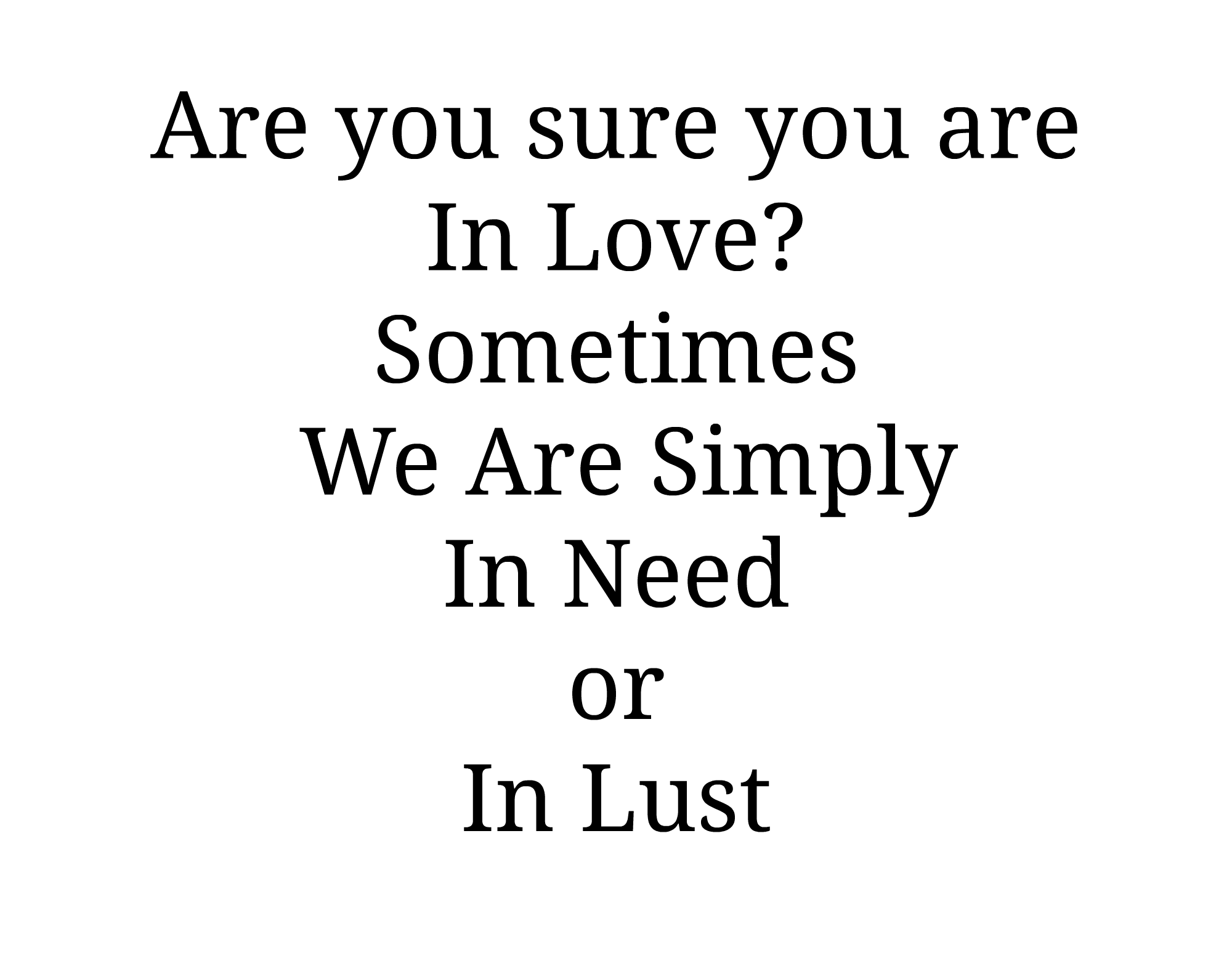 Read more about the article Love, Lust and Need